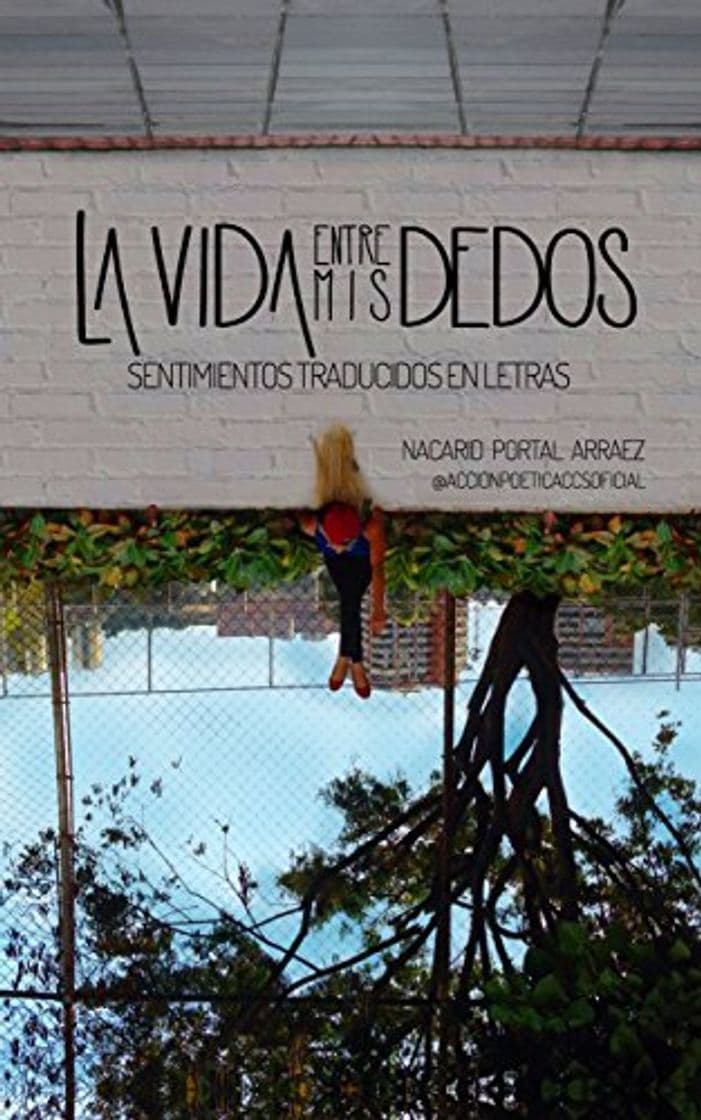 Libro La vida entre mis dedos: Sentimientos traducidos en letras