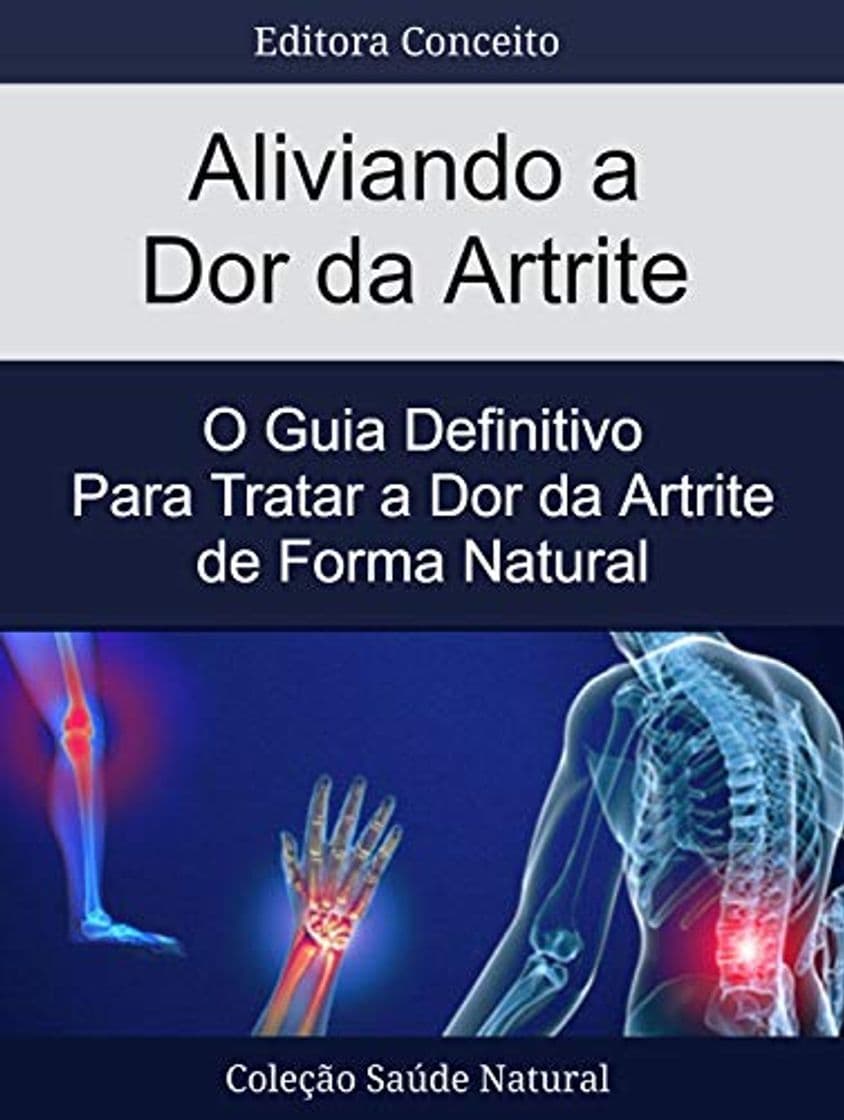 Book Aliviando a Dor da Artrite: O Guia Definitivo Para Tratar a Dor