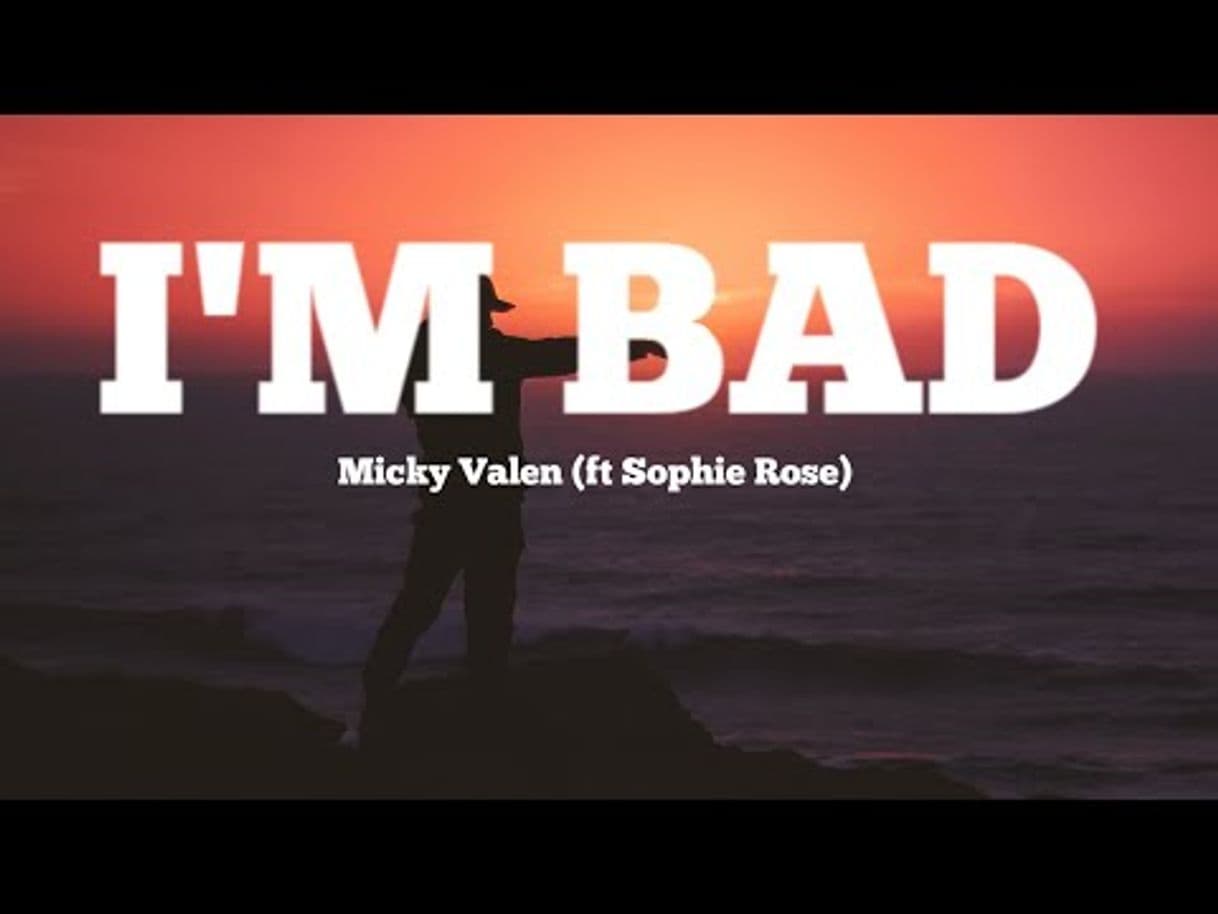 Music Mickey Valen & Sophie Rose - I'm Bad - YouTube