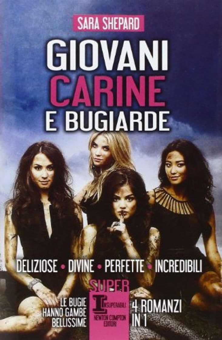 Libro Giovani, carine e bugiarde: Deliziose-Divine-Perfette-Incredibili