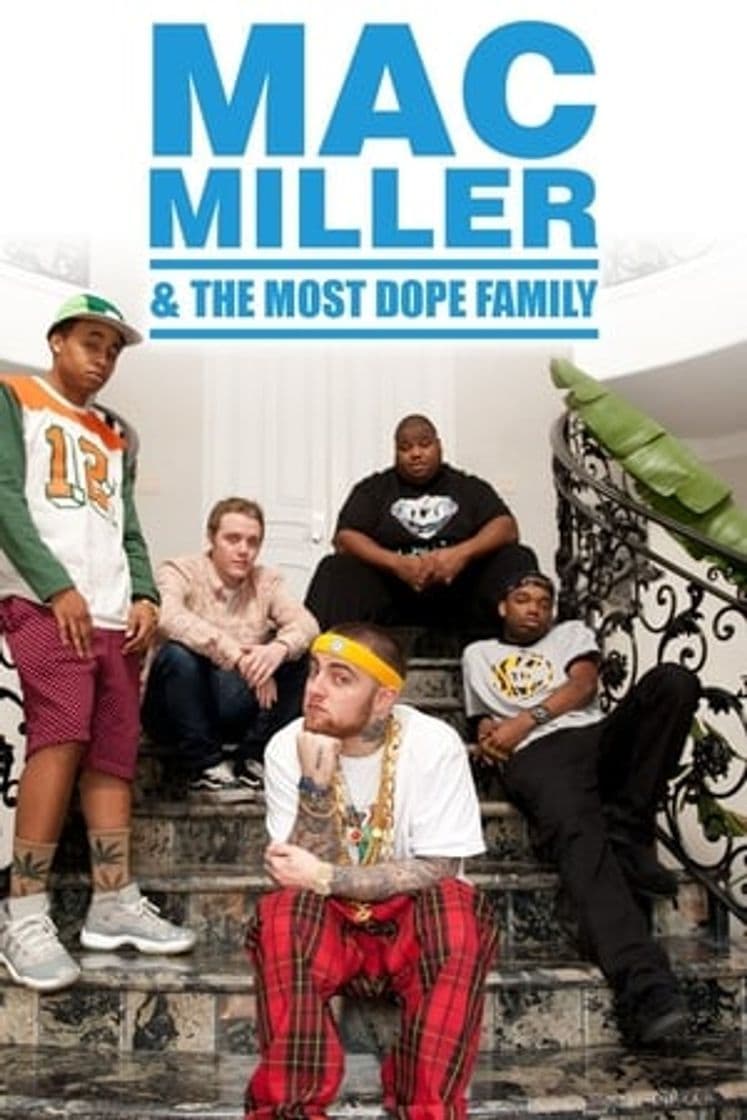 Serie Mac Miller and the Most Dope Family