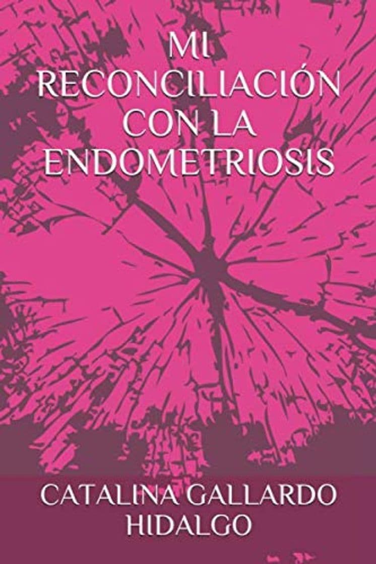 Libro MI RECONCILIACIÓN CON LA ENDOMETRIOSIS