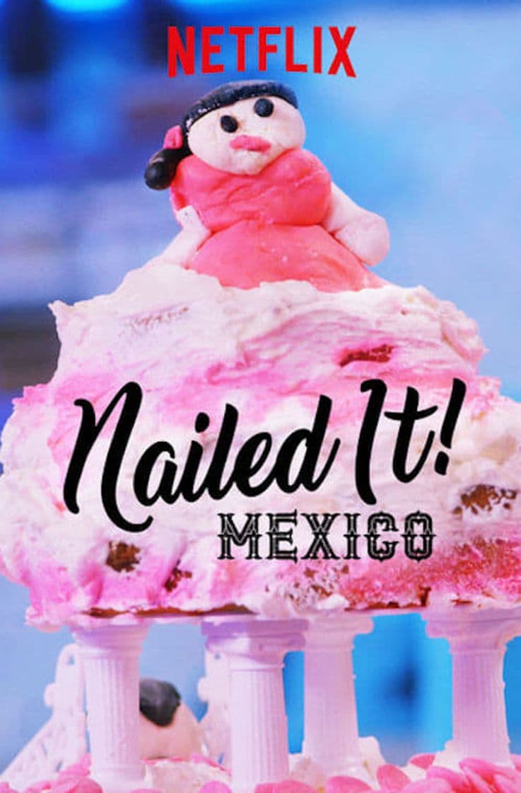 Serie Nailed It! Mexico