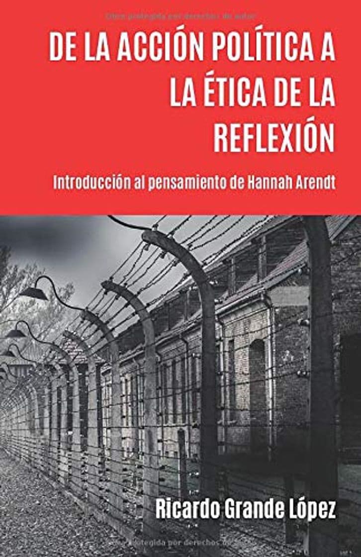 Book De la acción política a la ética de la reflexión: Introducción al pensamiento de Hannah Arendt