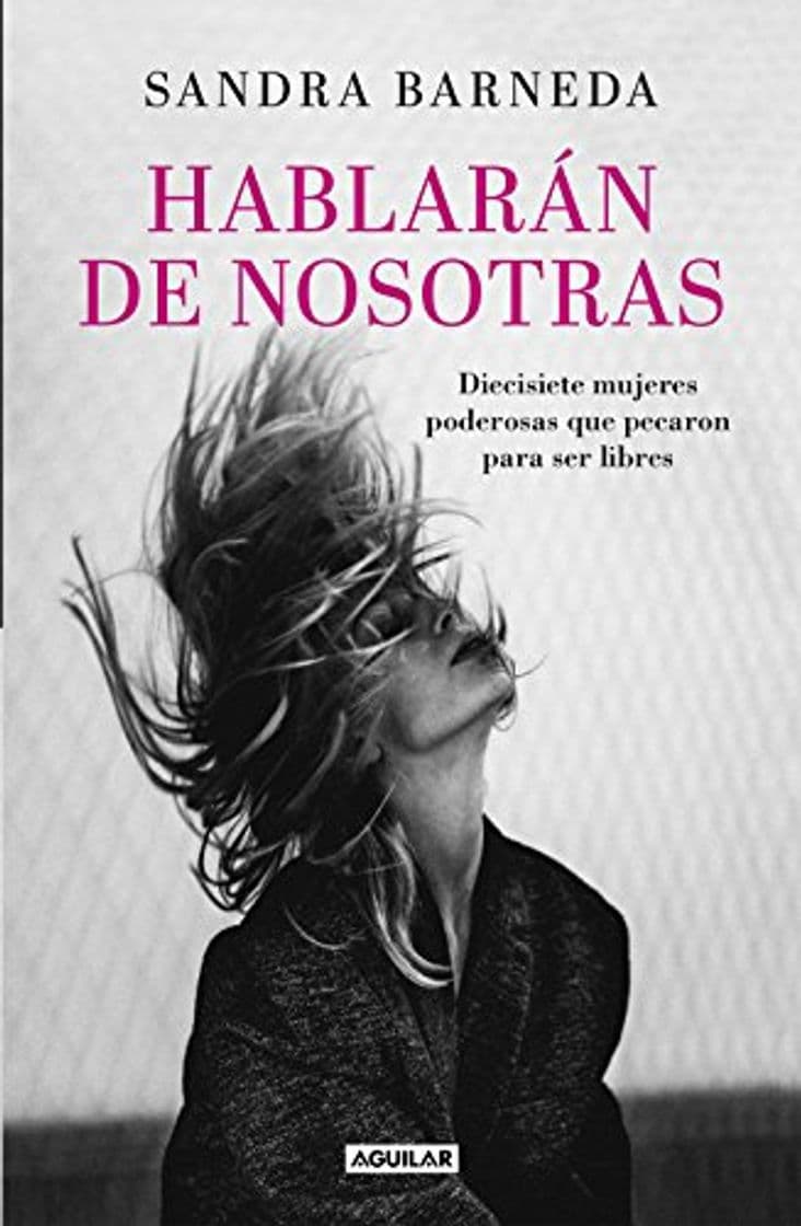 Book Hablarán de nosotras: Diecisiete mujeres poderosas que pecaron para ser libres