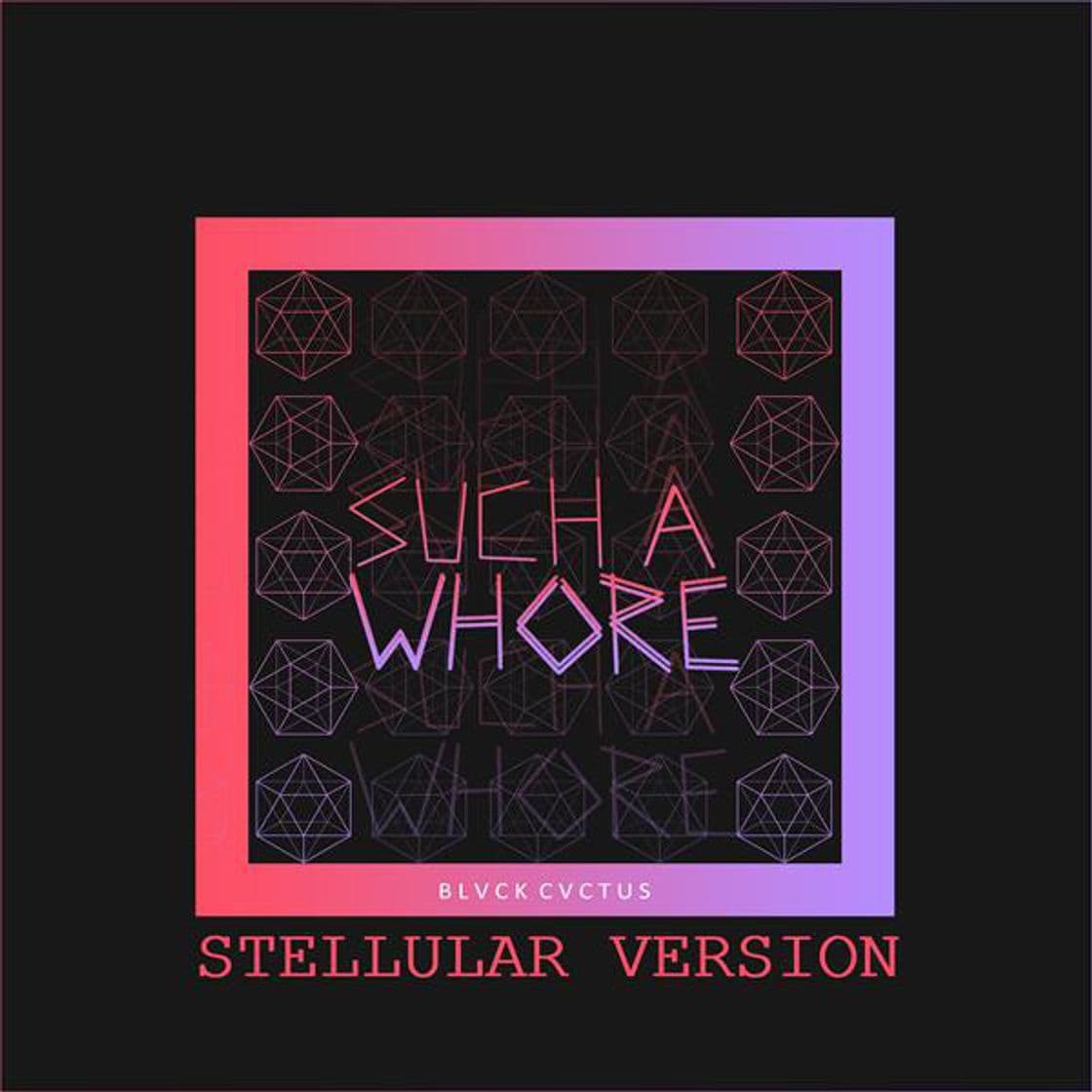 Music Such a Whore (Stellular Version)