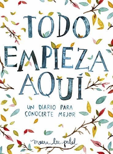 Libro Todo empieza aquí: Un diario para conocerte mejor