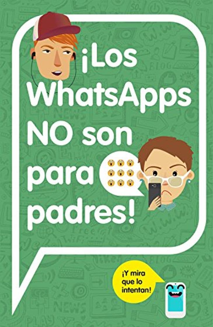 Libro ¡Los WhatsApps NO son para padres!: ¡Y mira que lo intentan!