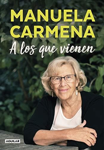 Book A los que vienen: Democracia, desigualdad, justicia, educación, ecología, sexualidad, felicidad explicadas