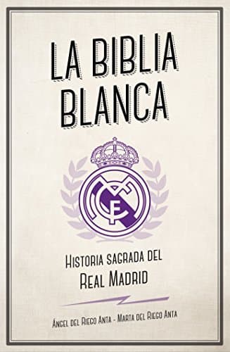 Book La biblia blanca: Historia sagrada del Real Madrid