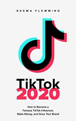 Libro TikTok 2020: How to Become a Famous TikTok Influencer, Make Money, and