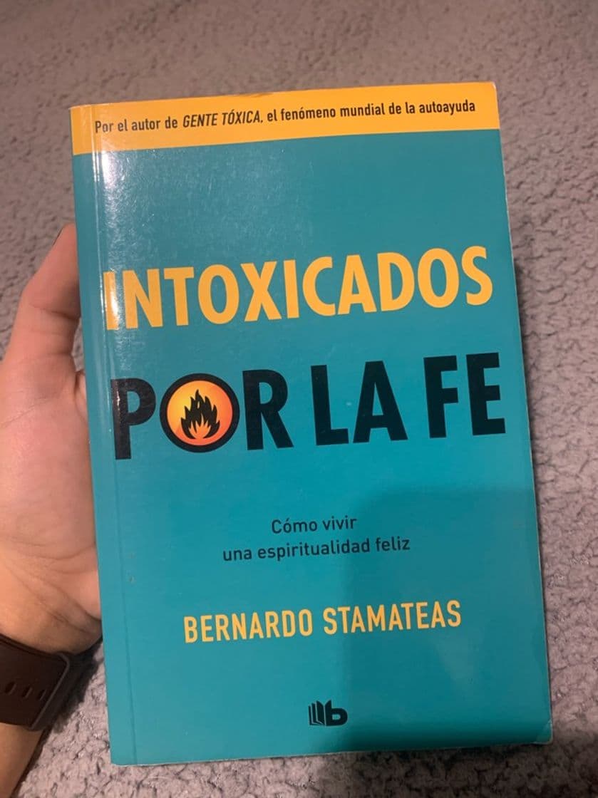 Libro Intoxicados por la fe: Cómo vivir una espiritualidad feliz