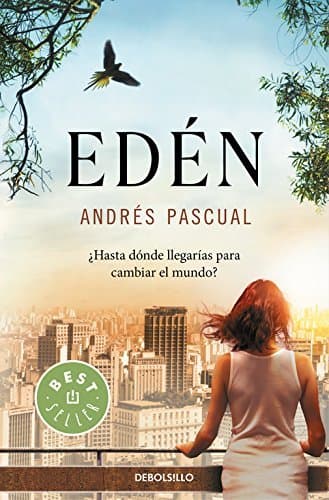 Book Edén: ¿Hasta dónde llegarías para cambiar el mundo?