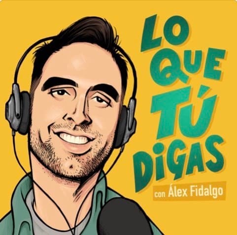 Fashion ‎LO QUE TÚ DIGAS con Álex Fidalgo en Apple Podcasts