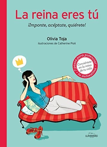 Book La reina eres tú: ¡Valórate, acéptate, quiérete!