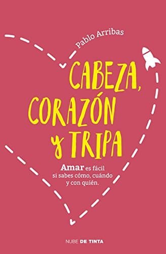 Libro Cabeza, corazón y tripa: Amar es fácil si sabes cómo, cuándo y