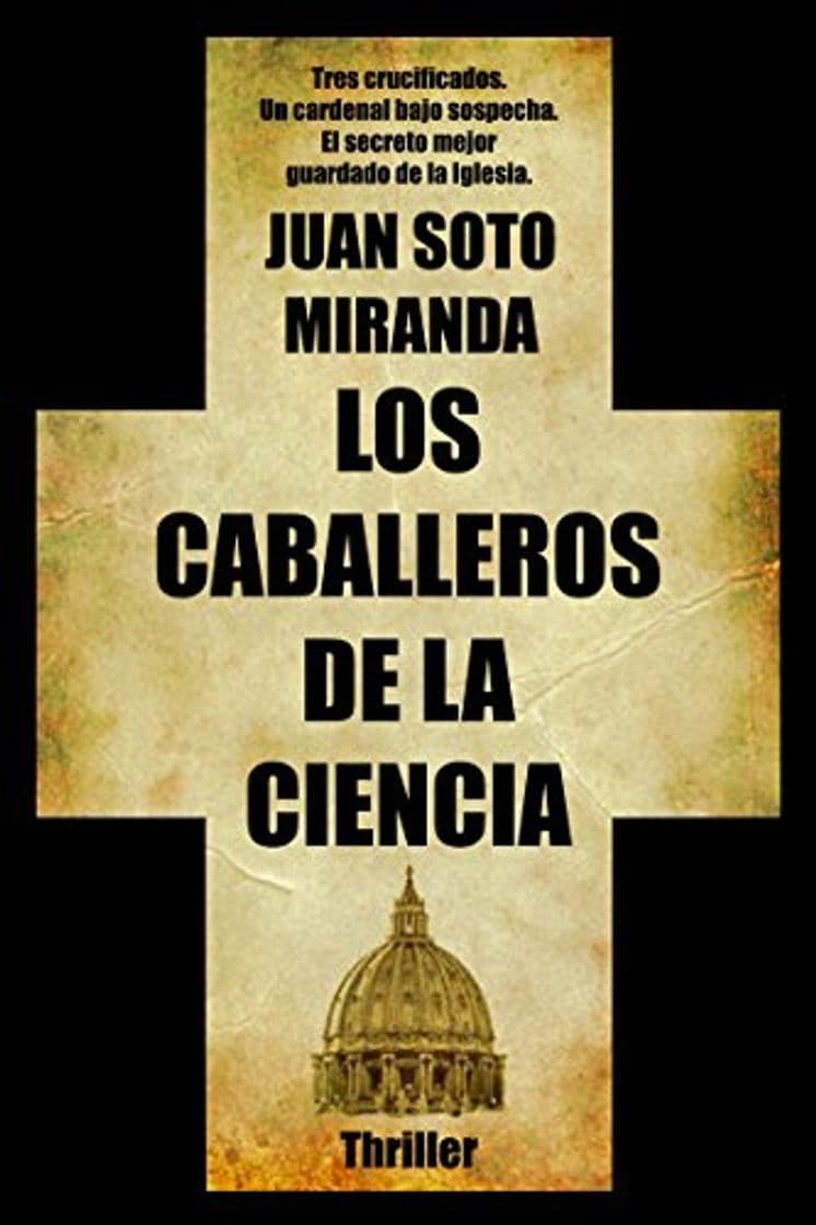 Libro Los Caballeros de la Ciencia: El secreto mejor guardado de la Iglesia