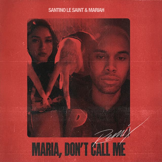 Canción Maria Don't Call Me - Remix