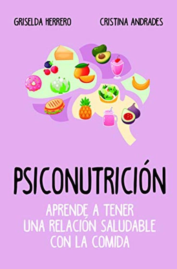 Book Psiconutrición. Aprende a tener una relación saludable con la comida