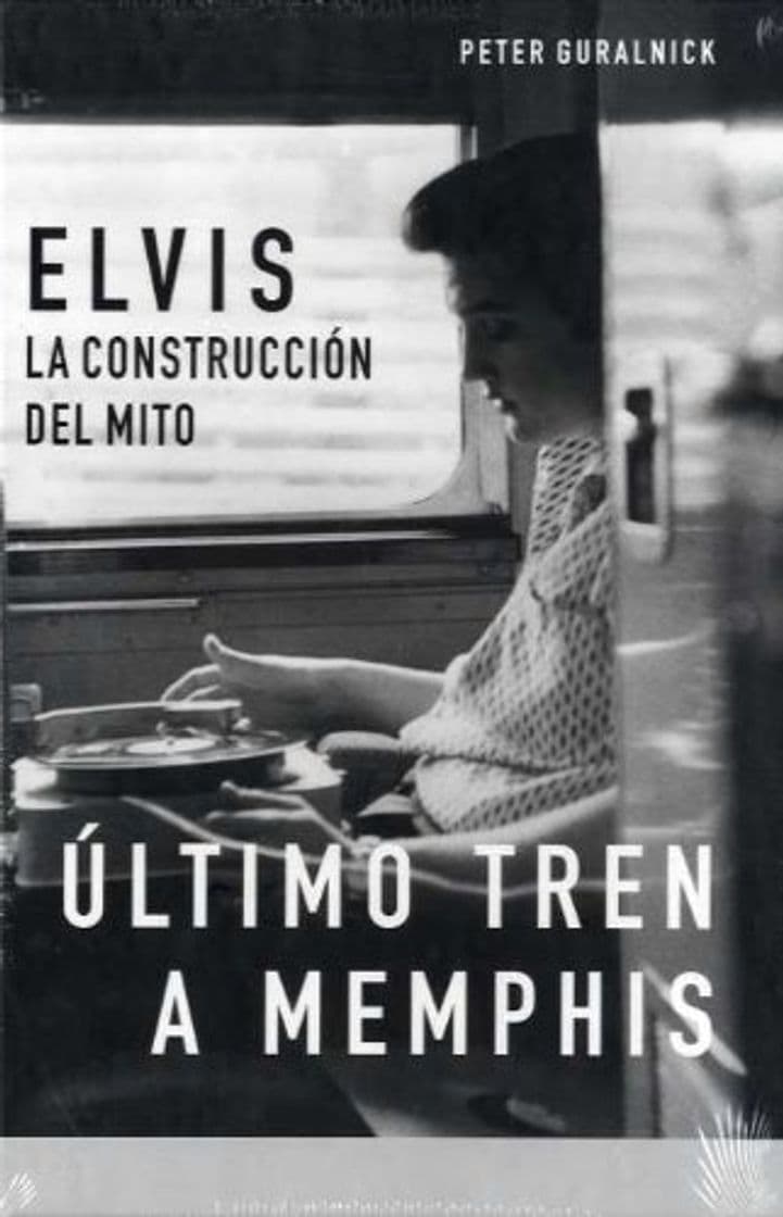 Book La biografía definitiva de Elvis Presley: Elvis, La Construccion del Mito, Ultimo