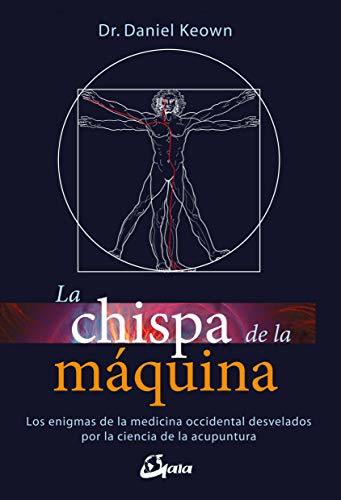 Book La chispa de la máquina. Los enigmas de la medicina occidental desvelados