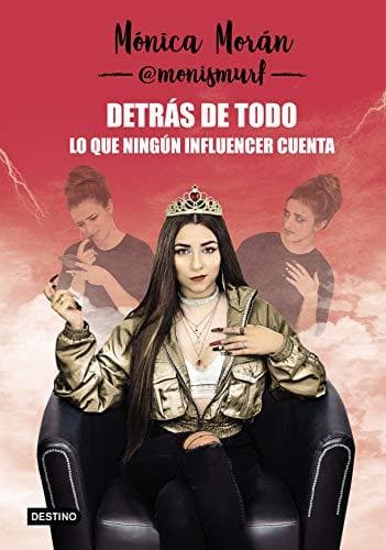 Libro Detrás de todo. Lo que ningún influencer cuenta