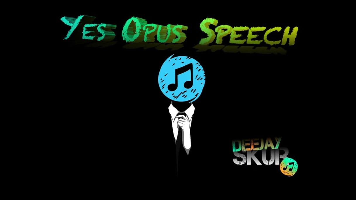 Canción Yes Opus Speech (Skur mashup)