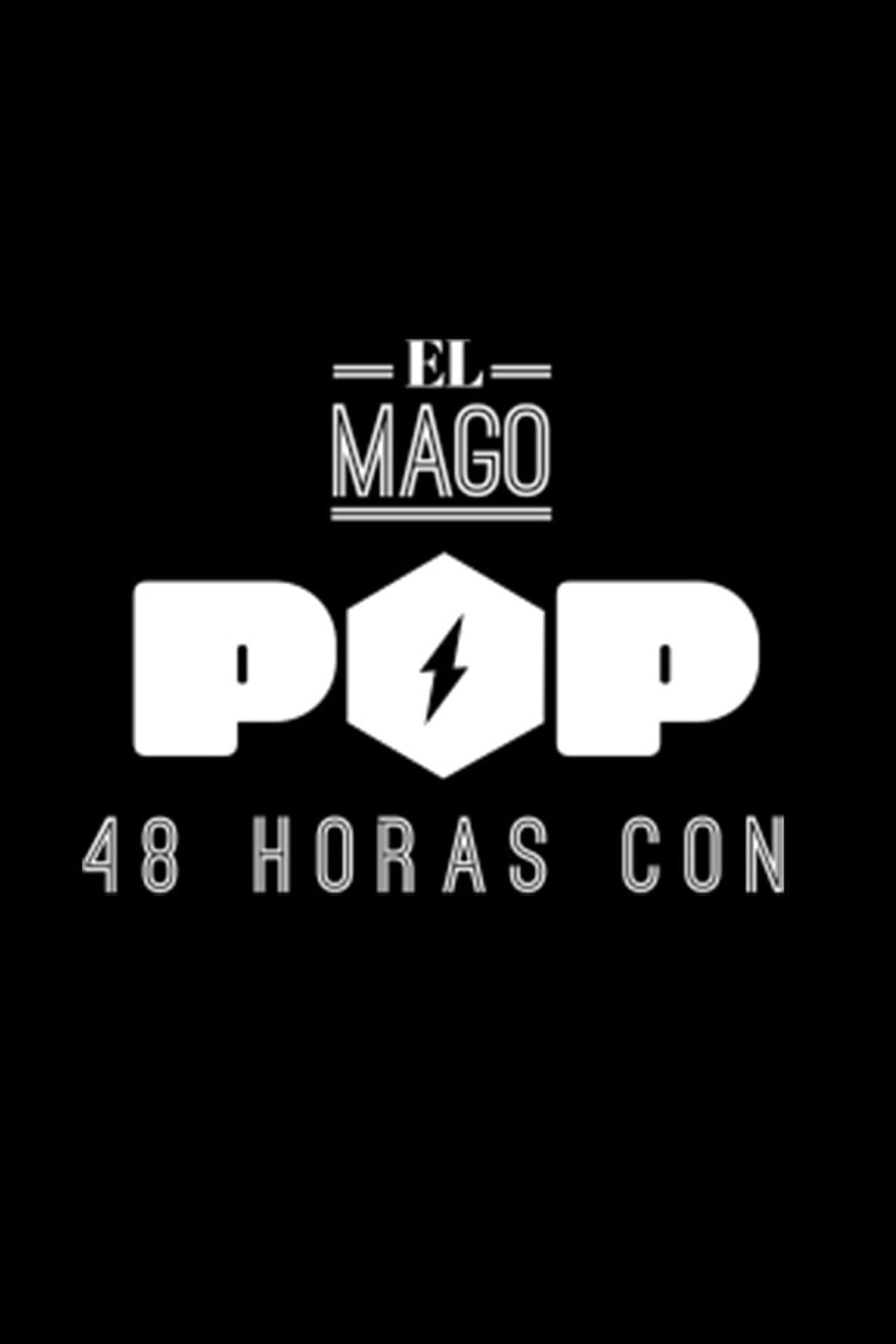 Serie El Mago Pop: 48 horas con