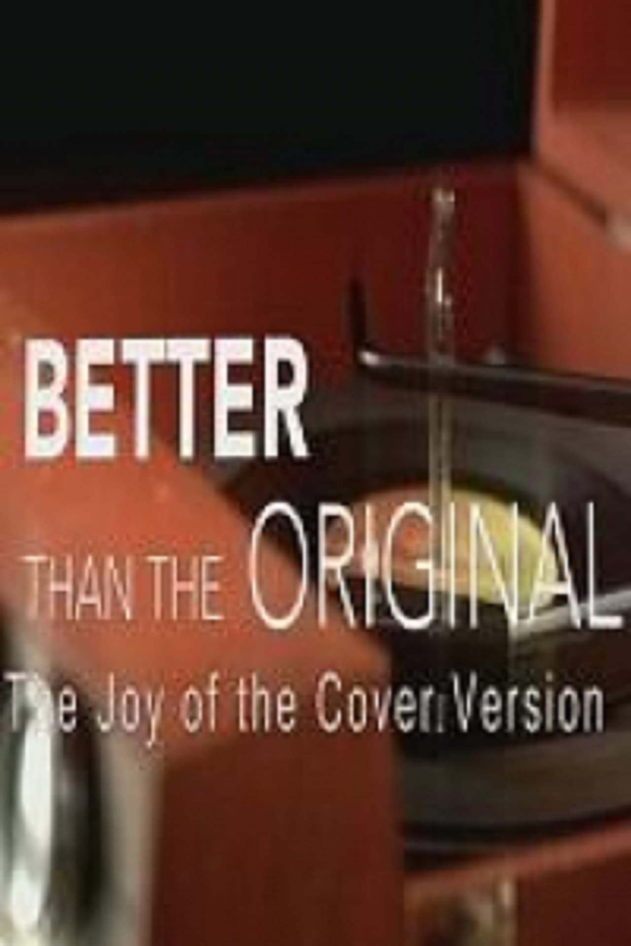 Serie Better Than the Original: The Joy of the Cover Version