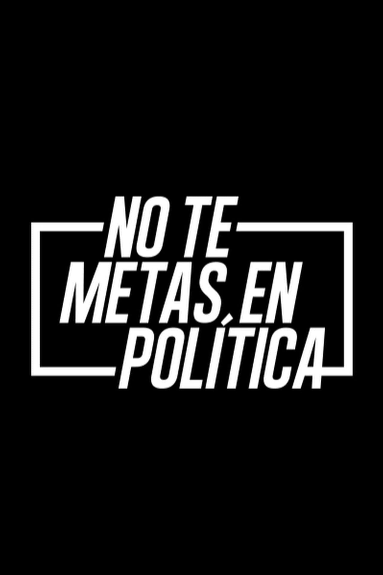 Serie No te metas en política